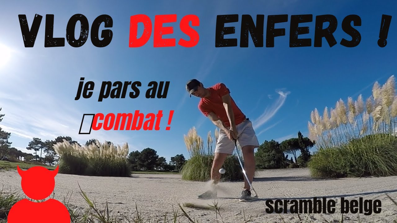 VLOG DE PRO : Scramble belge (la plus mauvaise des deux) au golf de Gujan (33) !
