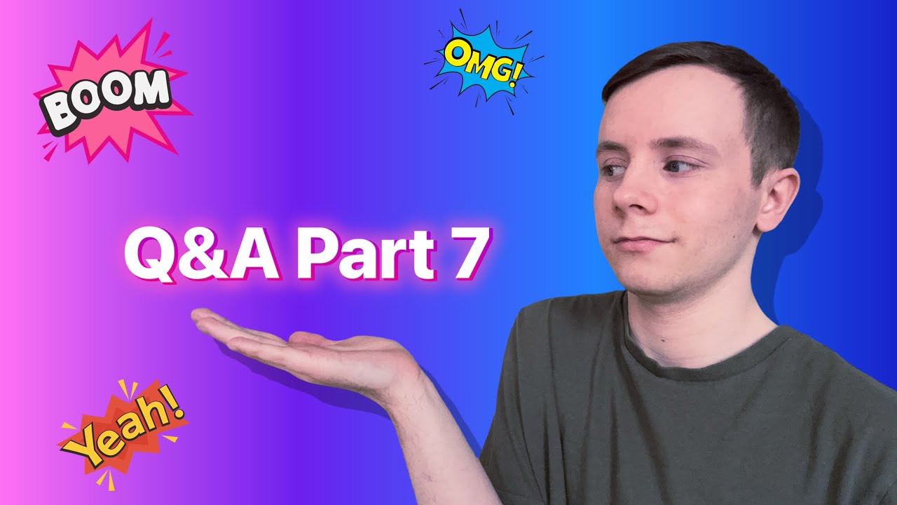 Q&A Part 7