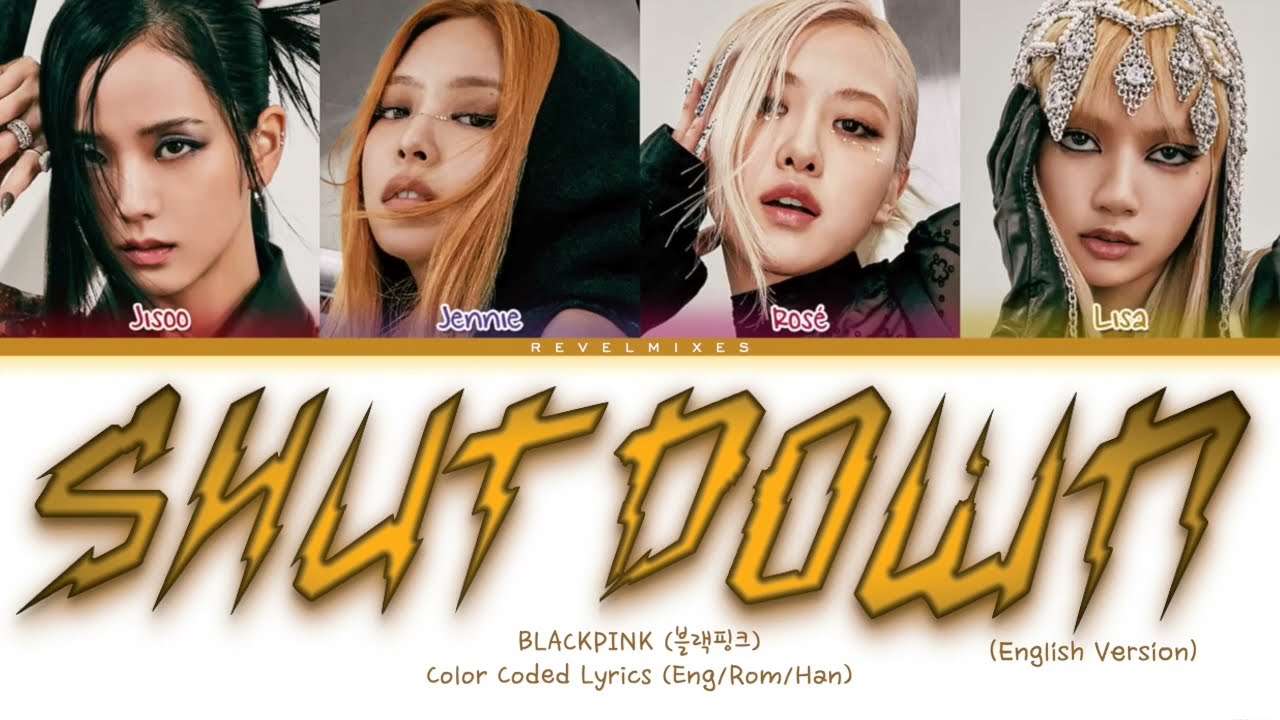 (AI) BLACKPINK Shut Down (English Ver.) Lyrics (블랙핑크 Shut Down 가사) (Color Coded Lyrics)
