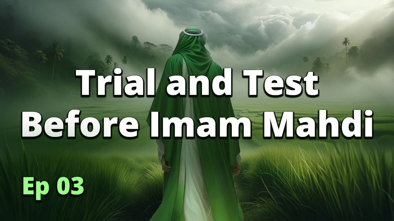 Trial and Test Before Imam Mahdi | Imam Zaman Series