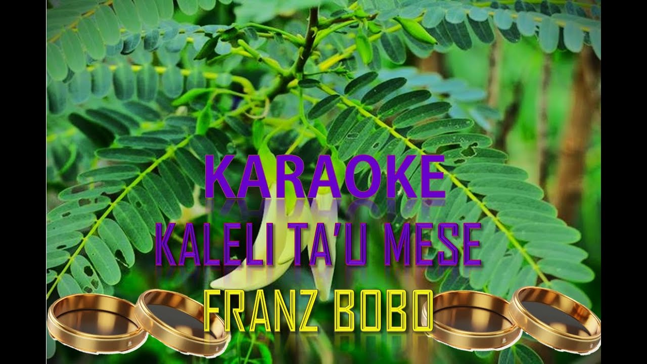 Karaoke Kaleli Ta'u Mese || FRANZ BOBO || Karaoke Baikeno
