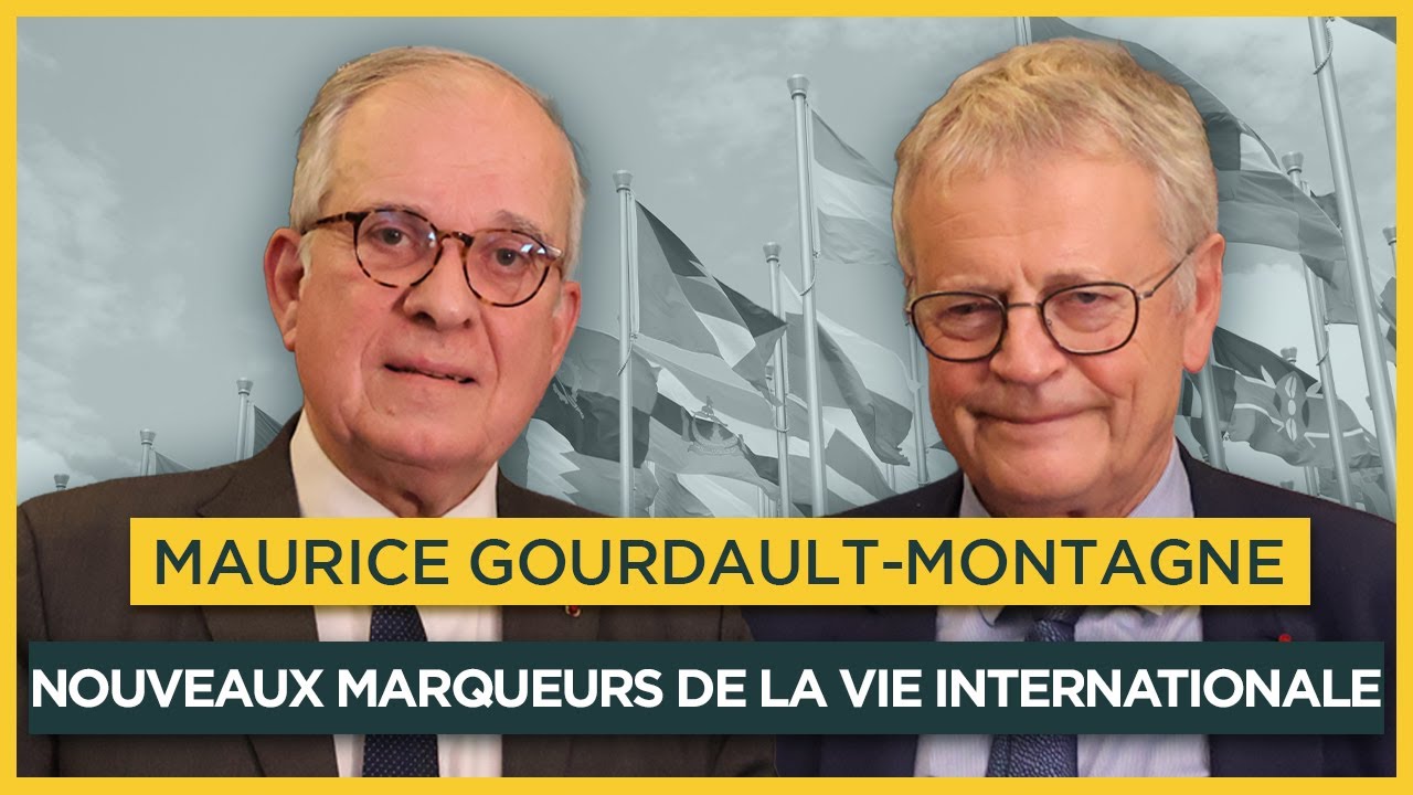 Les nouveaux marqueurs de la vie internationale. Avec Maurice Gourdault-Montagne | Entretiens géopo