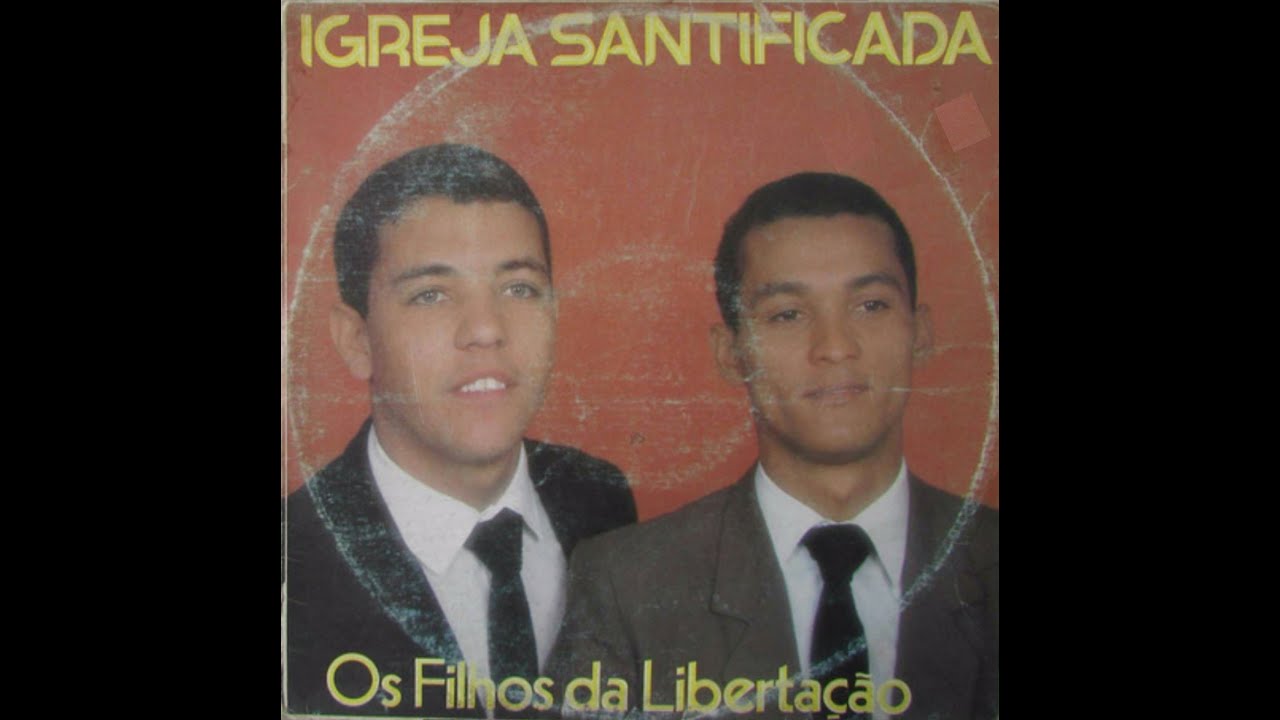 Os Filhos da Liberta&ccedil;&atilde;o - Igreja Santificada (Cd Completo)