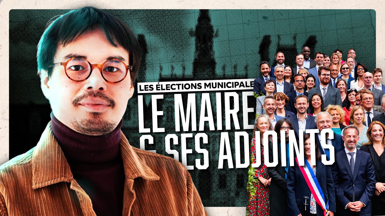 LE MAIRE & SES ADJOINTS -  Élections municipales · Les fondamentaux (12/?)