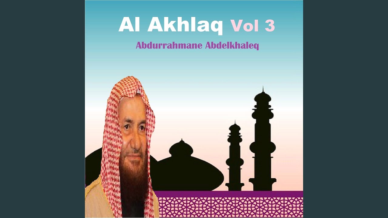 Al Akhlaq, Pt.4
