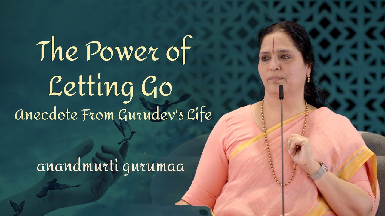 The Power of Letting Go | An Anecdote from Gurudev's Life | Anandmurti Gurumaa
