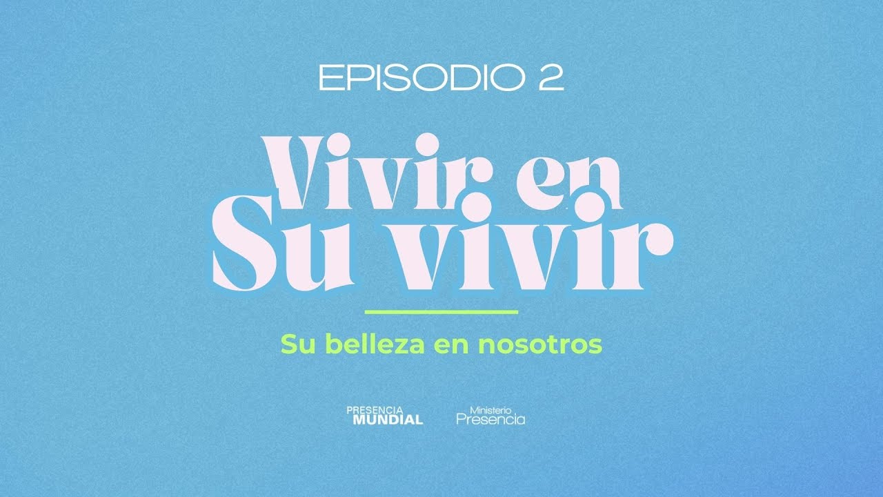 NUEVA SERIE | Vivir en Su vivir - Episodio 2 | 11AM