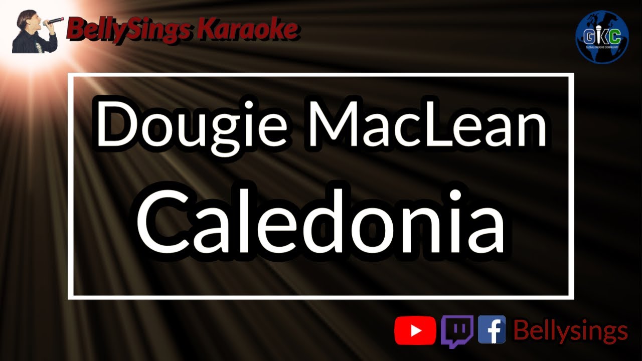 Dougie Mcclean - Caledonia (Karaoke)
