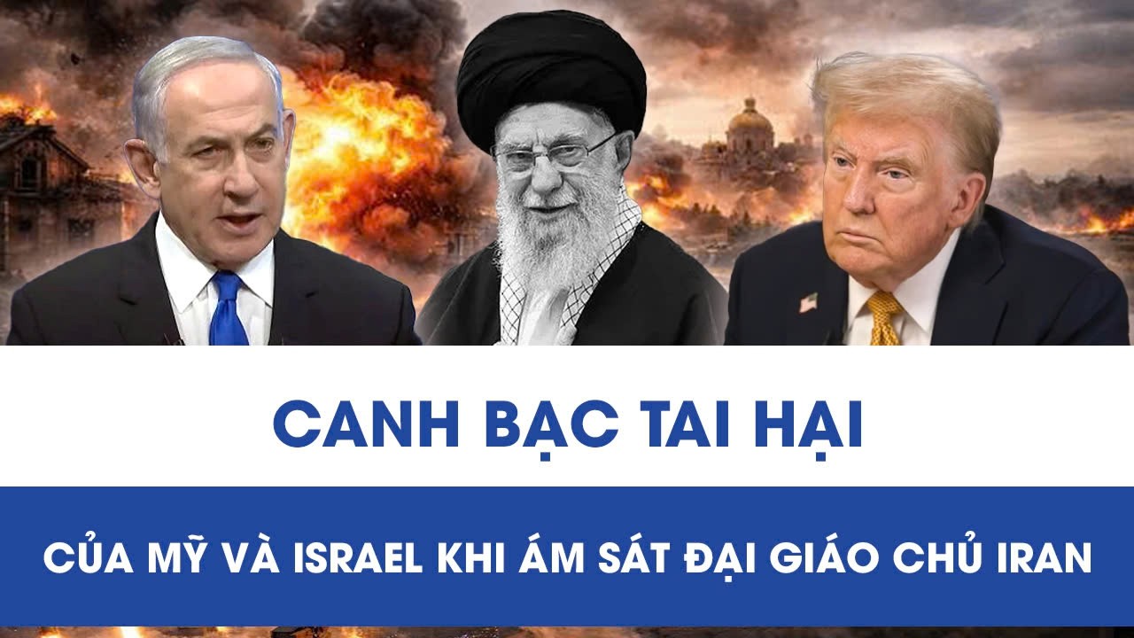 Lãnh tụ tối cao Iran Ali Khamenei thiệt mạng: Canh bạc nguy hiểm của Mỹ - Israel?