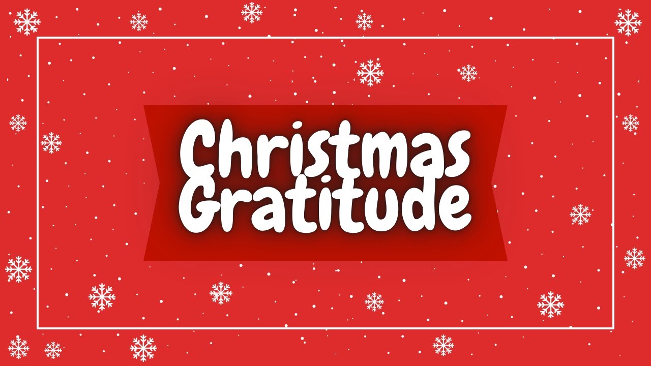 Counting My Blessings This Christmas - Childhood Stories and Yearly Reflection