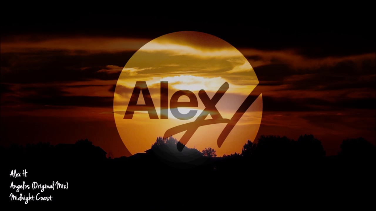 Alex H - Angelos (Original Mix) Midnight Coast
