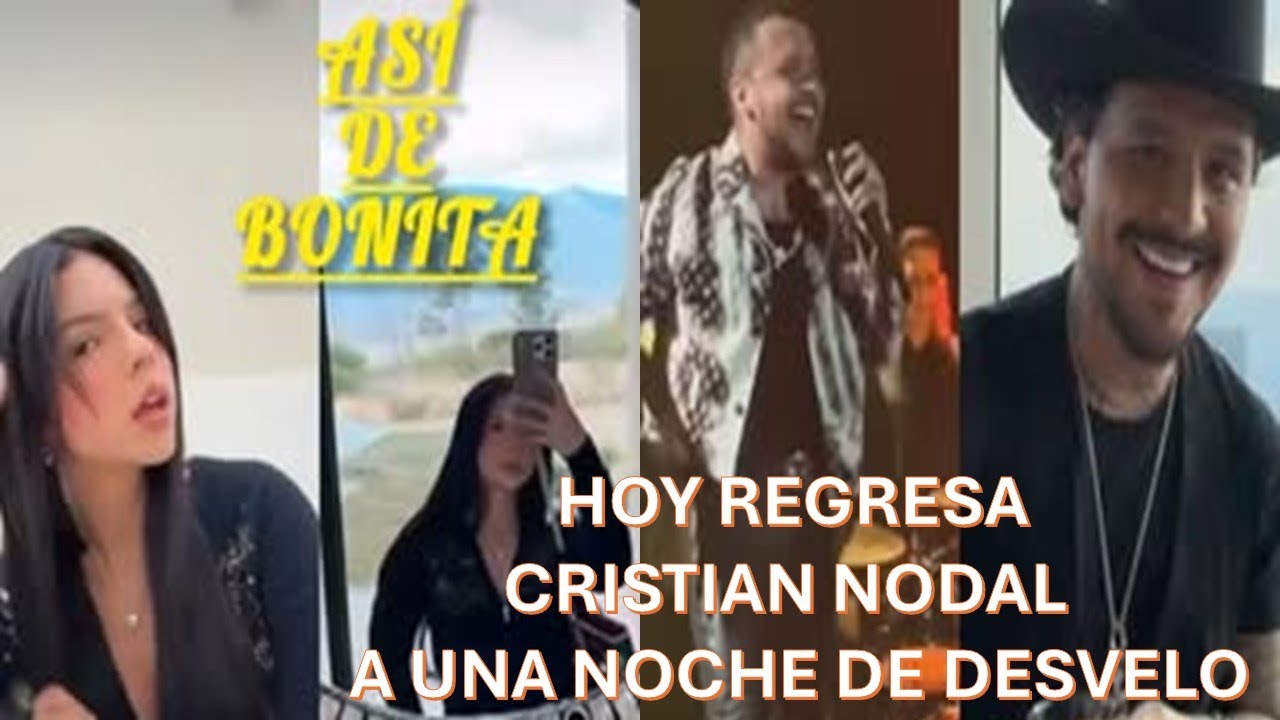 CRISTIAN NODAL HOY REGRESA NUESTRO REY#angelaaguilar#cristiannodal