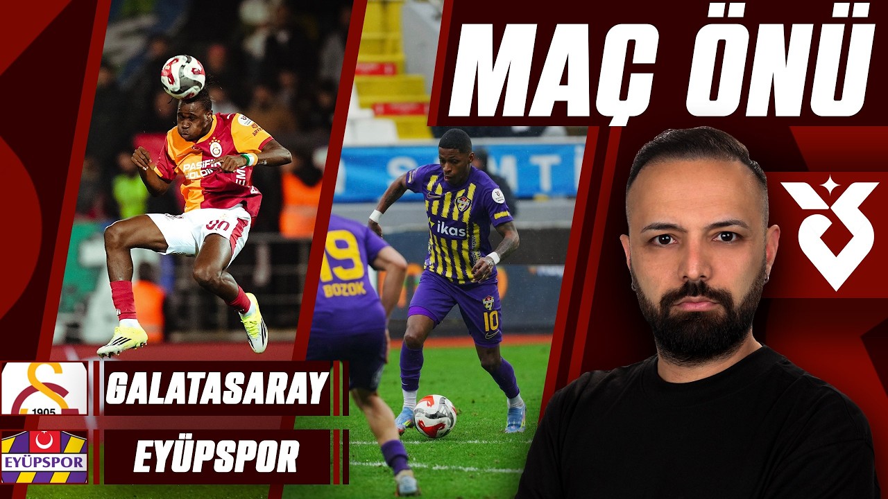 SERİNİN DEVAMI GELECEK Mİ? | GALATASARAY - EYÜPSPOR | MAÇ ÖNÜ