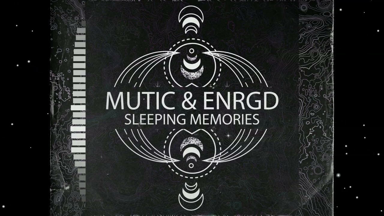 Mutic & ENRGD - Sleeping Memories