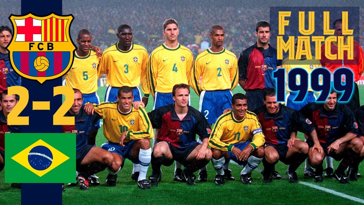 FULL MATCH: FC Barcelona – Brazil (1999)