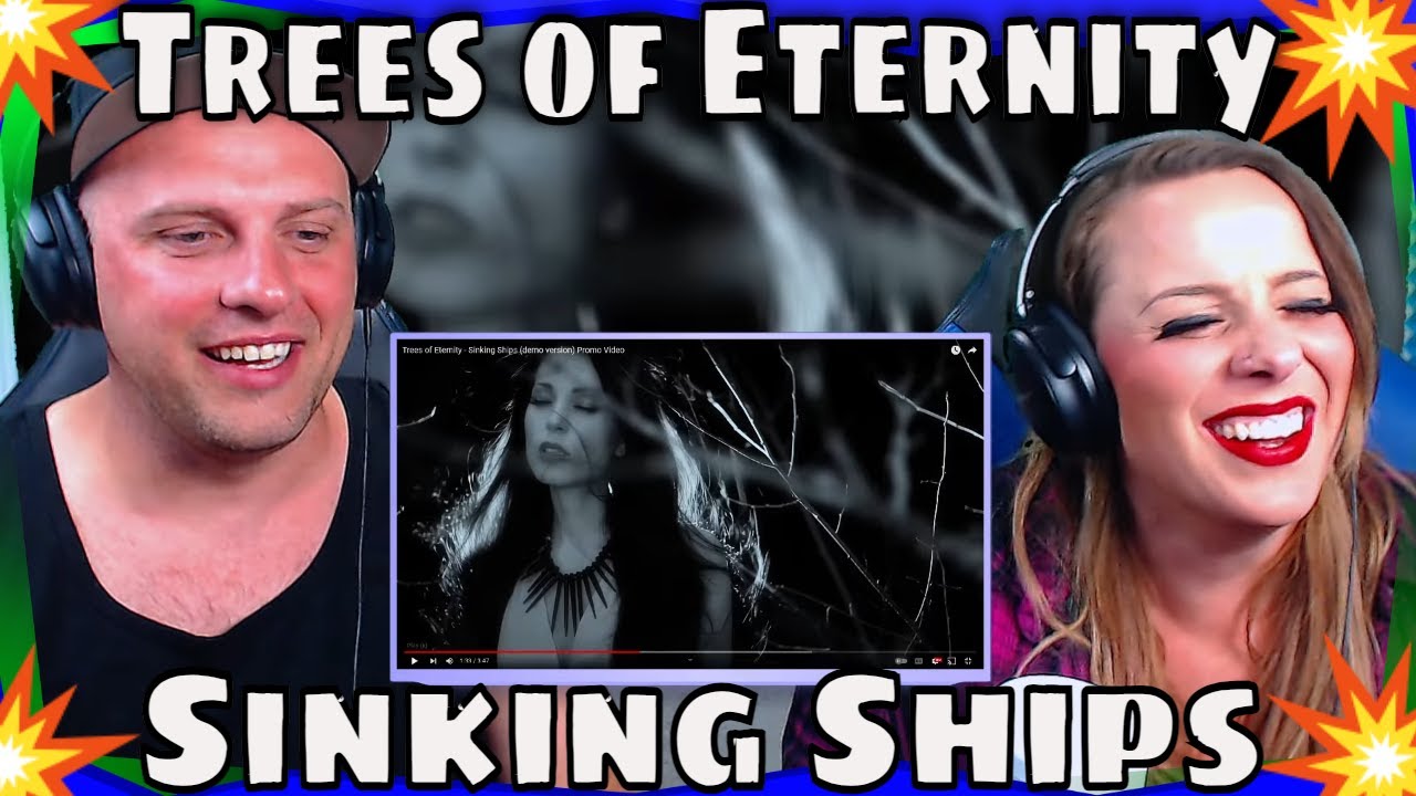 reaction to Trees of Eternity - Sinking Ships Aleah Memorial series (1 of 5)  REACTIONS