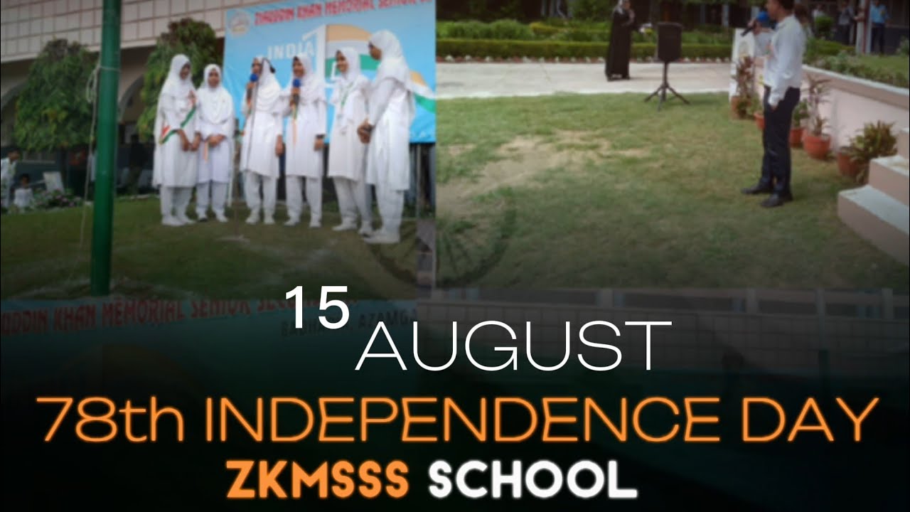 zkmsss 78th Independence day celebrated in Ziyauddin Khan Memorial Sr Sec School Azamgarh.