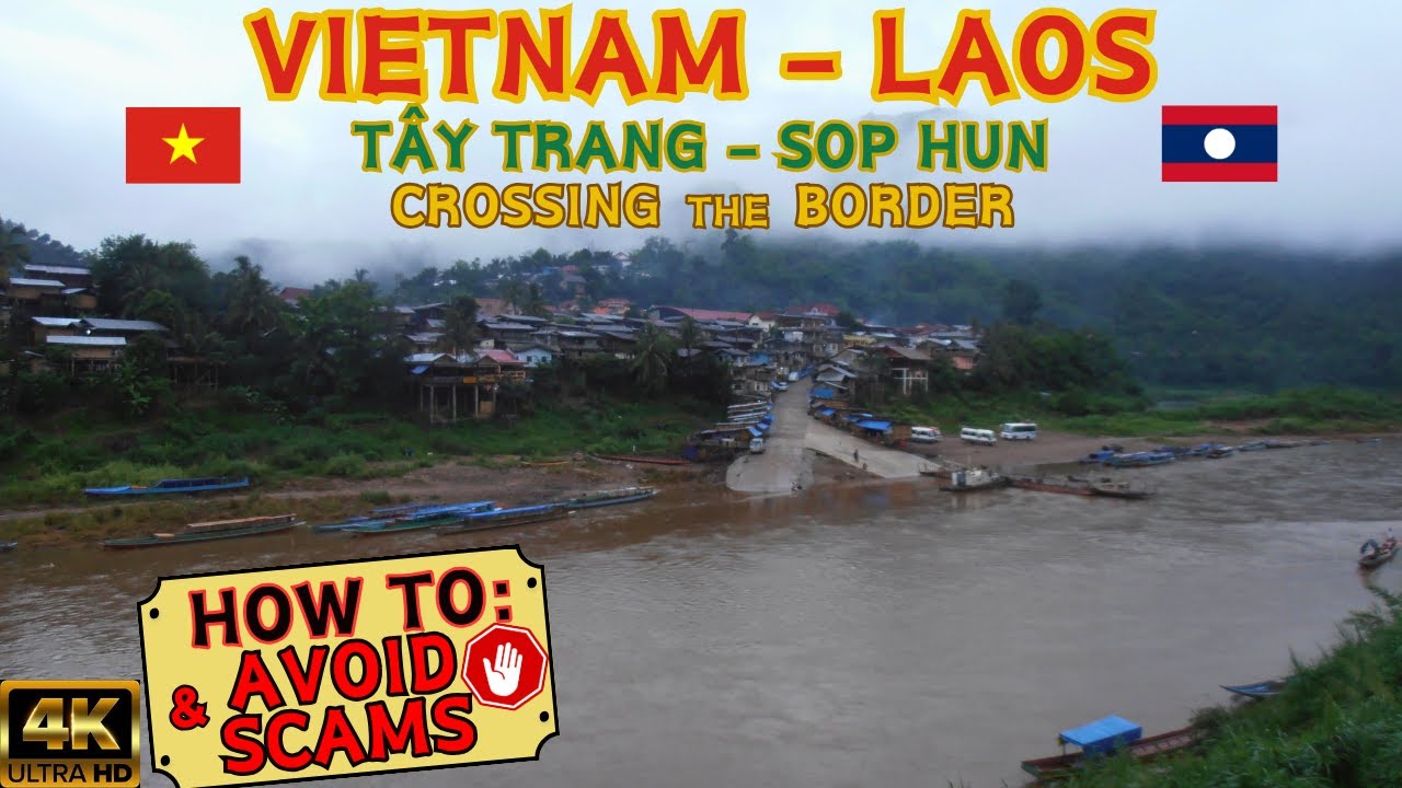 HOW to CROSS the BORDER: TÀY TRANG, VIETNAM🇻🇳 — SOP HUN, LAOS🇱🇦 4K