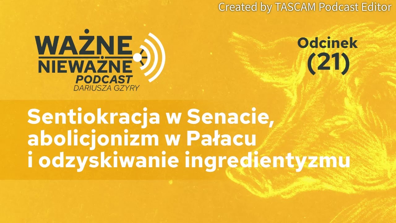 Sentiokracja w Senacie, abolicjonizm w Pałacu i odzyskiwanie ingredientyzmu | Ważne nieważne (21)