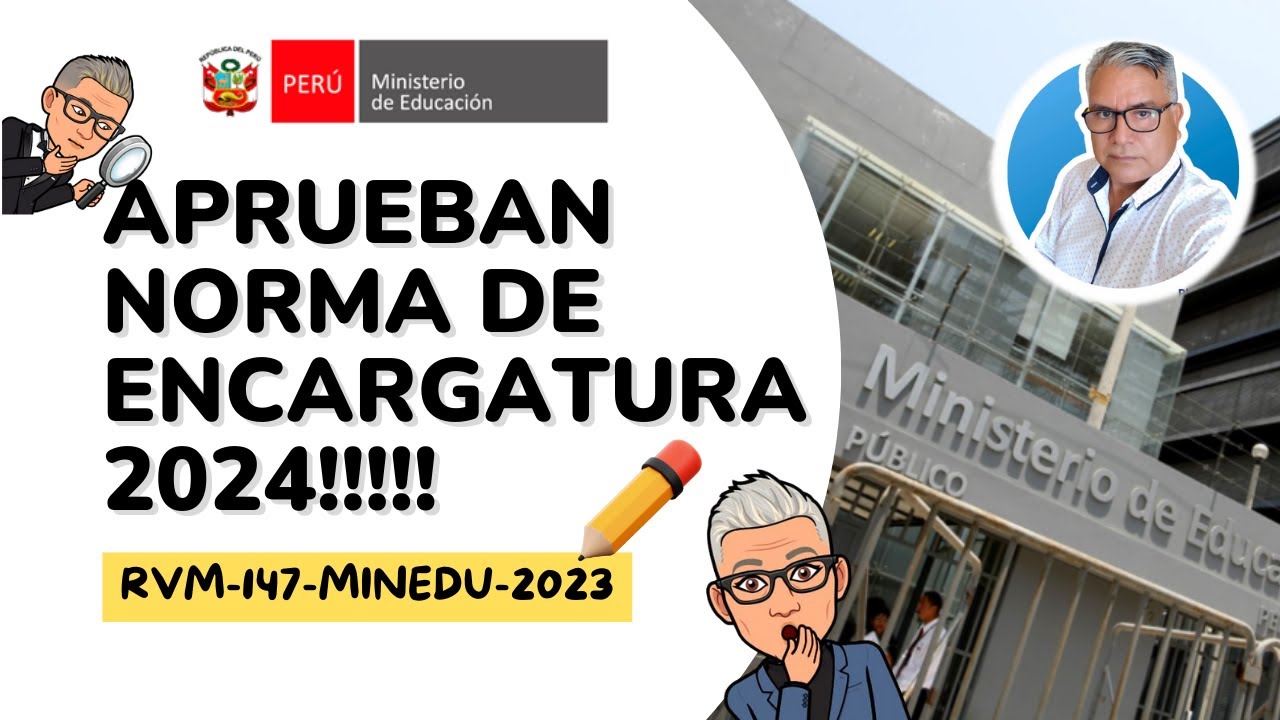 Análisis de la Nueva  NORMATIVA DE ENCARGATURA Directivo 2024!!! HAZ CLICK PARA VER más!!🎯