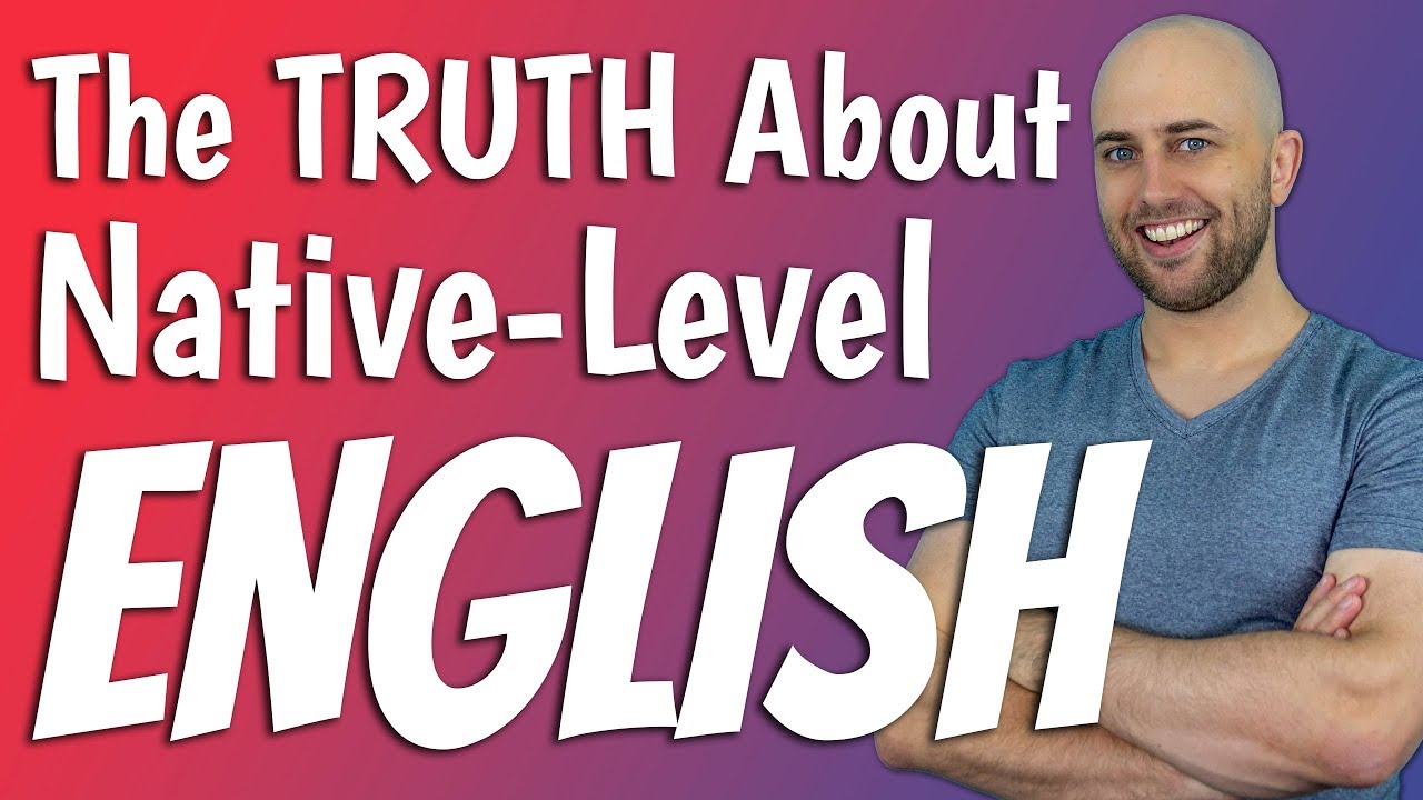 The Truth about Native-Like English