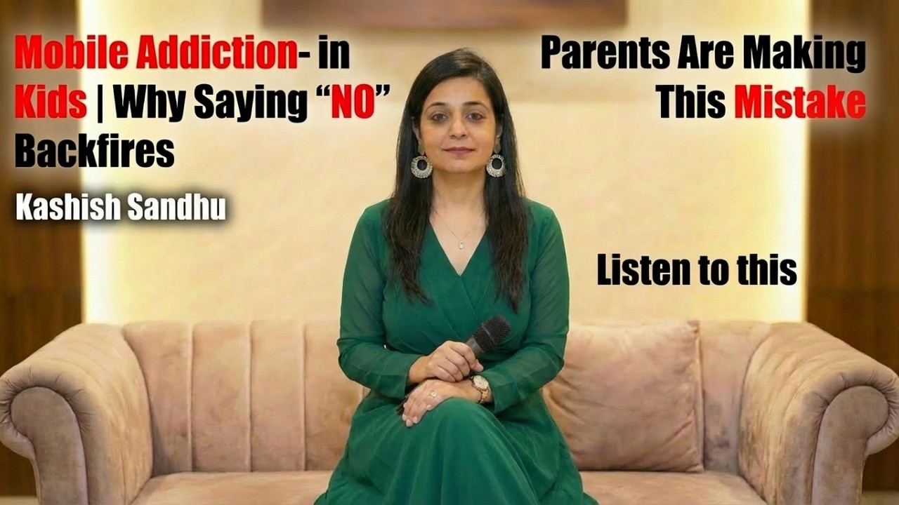 Mobile Phone Addiction in Children | Why Restrictions Make It Worse | Coach Kashish Sandhu