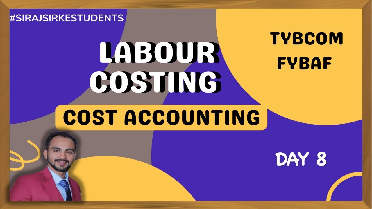 #8 LIVE CLASS | TYBCOM /  FYBAF | LABOUR COST| SEM5 /SEM1 | MUMBAI UNIVERSITY| SIRAJ SHAIKH|