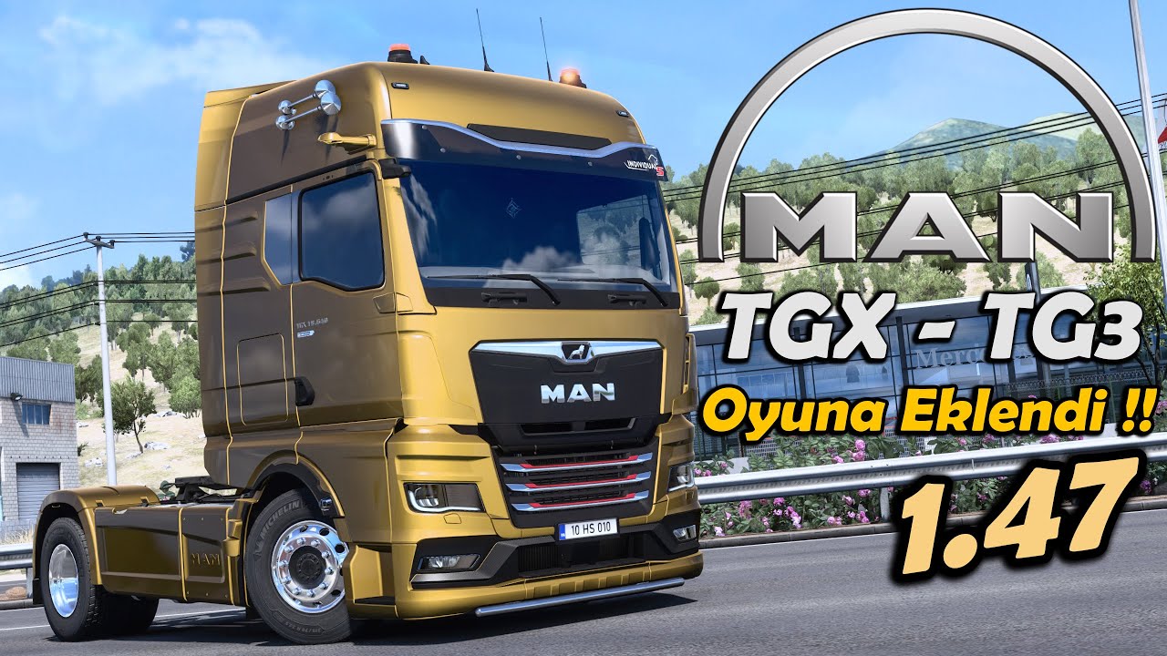 YENİ MAN TGX OYUNA EKLENDİ !! İSKENDERUN YOLLARINDA TEST EDİYORUZ | ETS2 1.47 !!