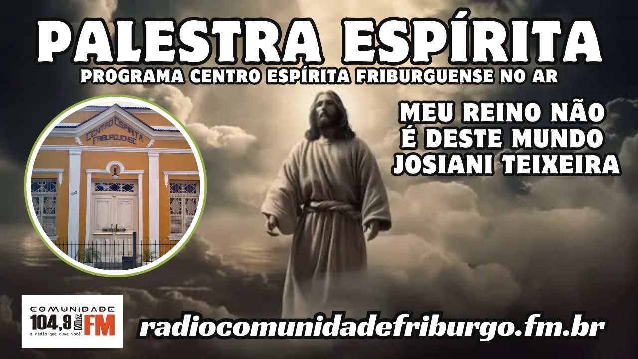 MEU REINO NÃO É DESTE MUNDO - PALESTRA ESPÍRITA.