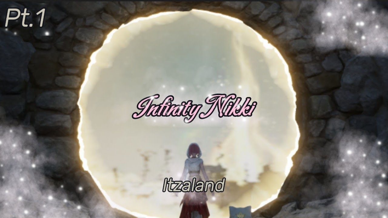 -Infinity Nikki-  Itzaland Pt.1
