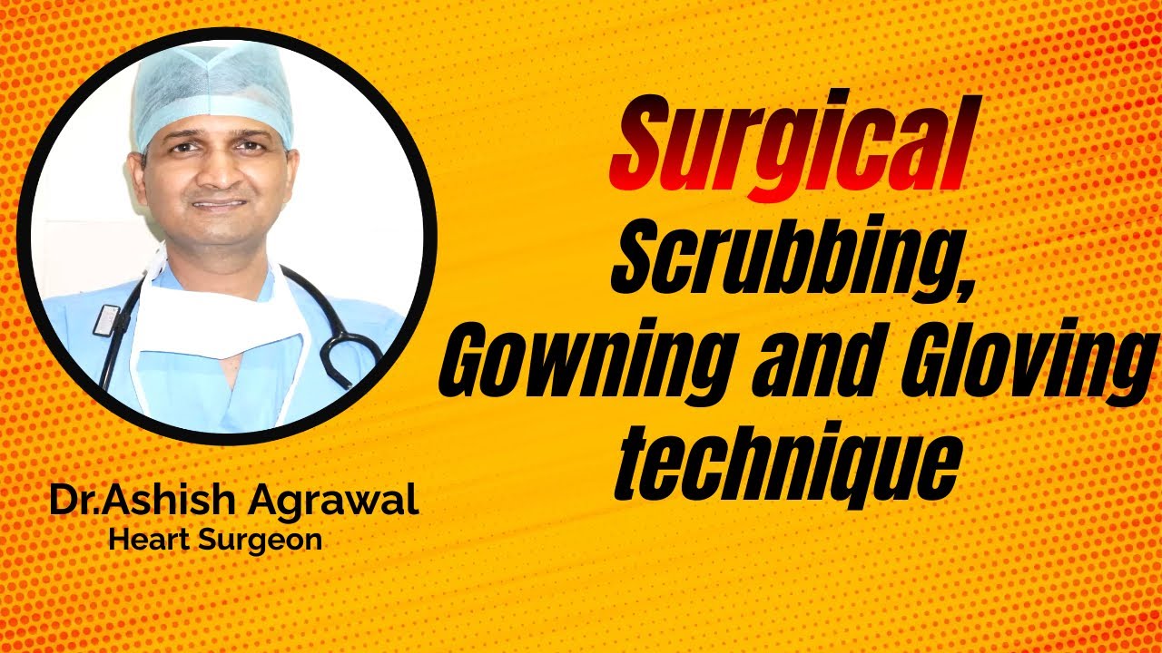 How to do Scrubbing, Gowning, and Gloving in operation theater