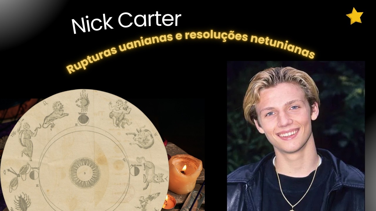 🔮 O que o mapa astral de Nick Carter revela por trás da fama?