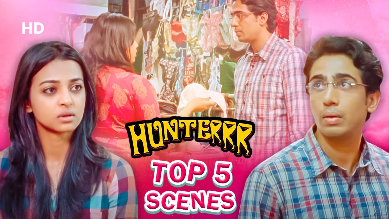 Top 5 Scenes from Hunterrr - Gulshan Devaiah - Radhika Apte - Romantic Scenes