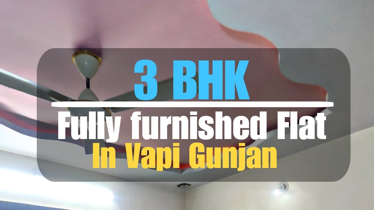 🏠3BHK FULLY FURNISHED APARTMENT FOR SALE IN GUNJAN, VAPI_