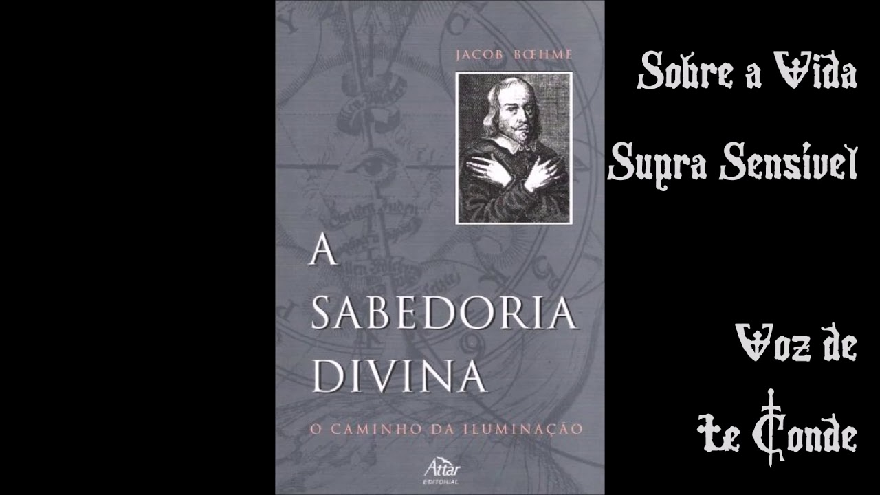 Jacob Böehme • A Sabedoria Divina [Sobre a Vida Supra Sensível]