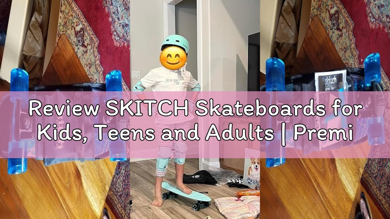 Review SKITCH Skateboards for Kids, Teens and Adults | Premium Skateboard Gift Set for Beginners and