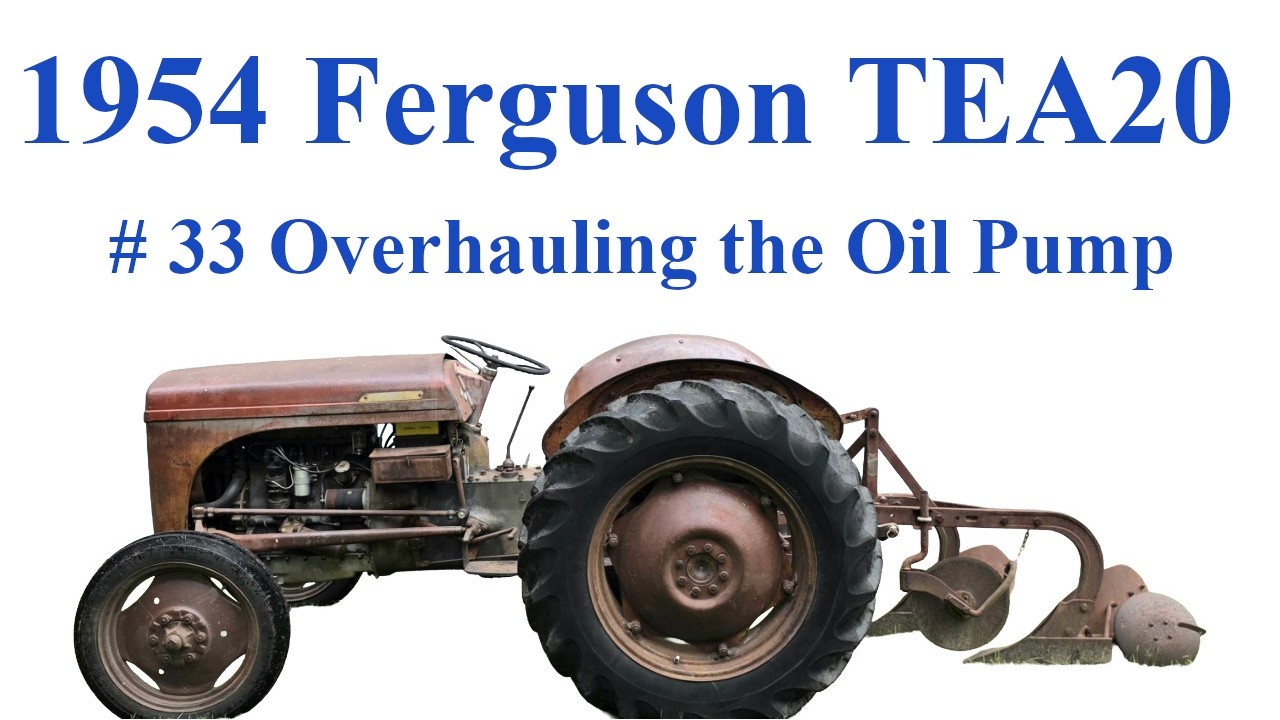 Sparex Ferguson TEA20 # 33 Overhauling the Engine Oil Pump