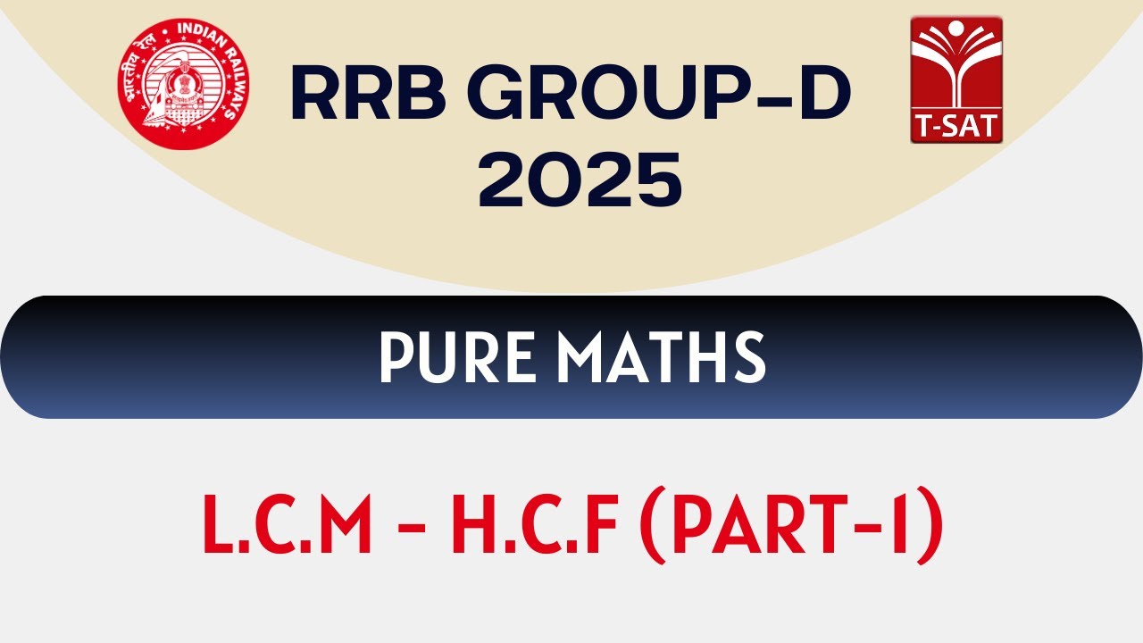 RRB Group  D | Pure Maths - L.C.M - H.C.F (Part-1) | T-SAT
