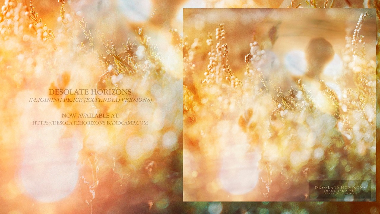 Desolate Horizons - Imagining Peace (Extended Versions)