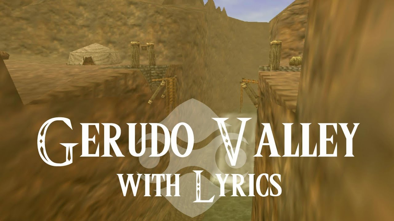 Gerudo Valley with Lyrics by MonkeyDRuffy