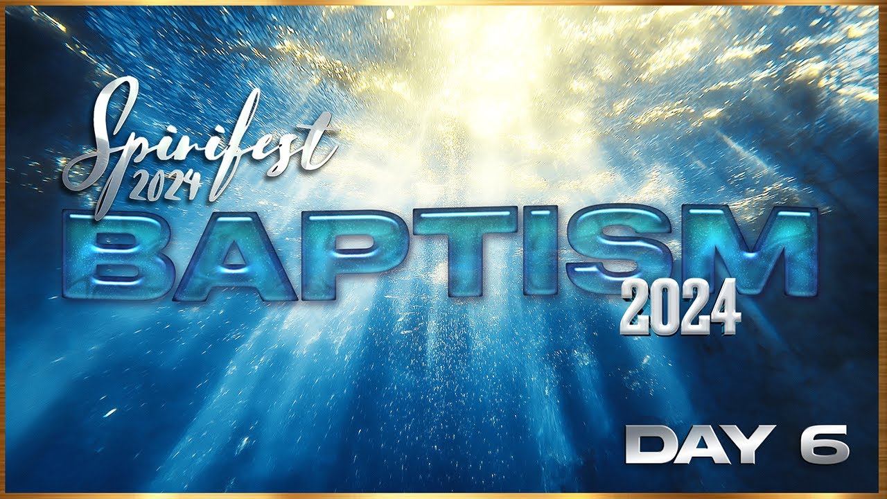 BAPTISM 2024 (COHORT 2) | SPIRIFEST 2024: OVERSHADOWED | DAY 6 | Apostle A.B. Prince | Marpe