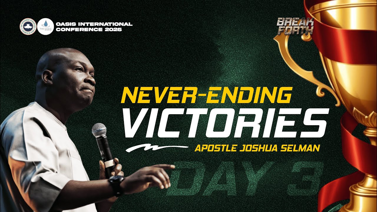 OIC 2025 || DAY 3 || NEVER-ENDING VICTORIES || APOSTLE JOSHUA SELMAN
