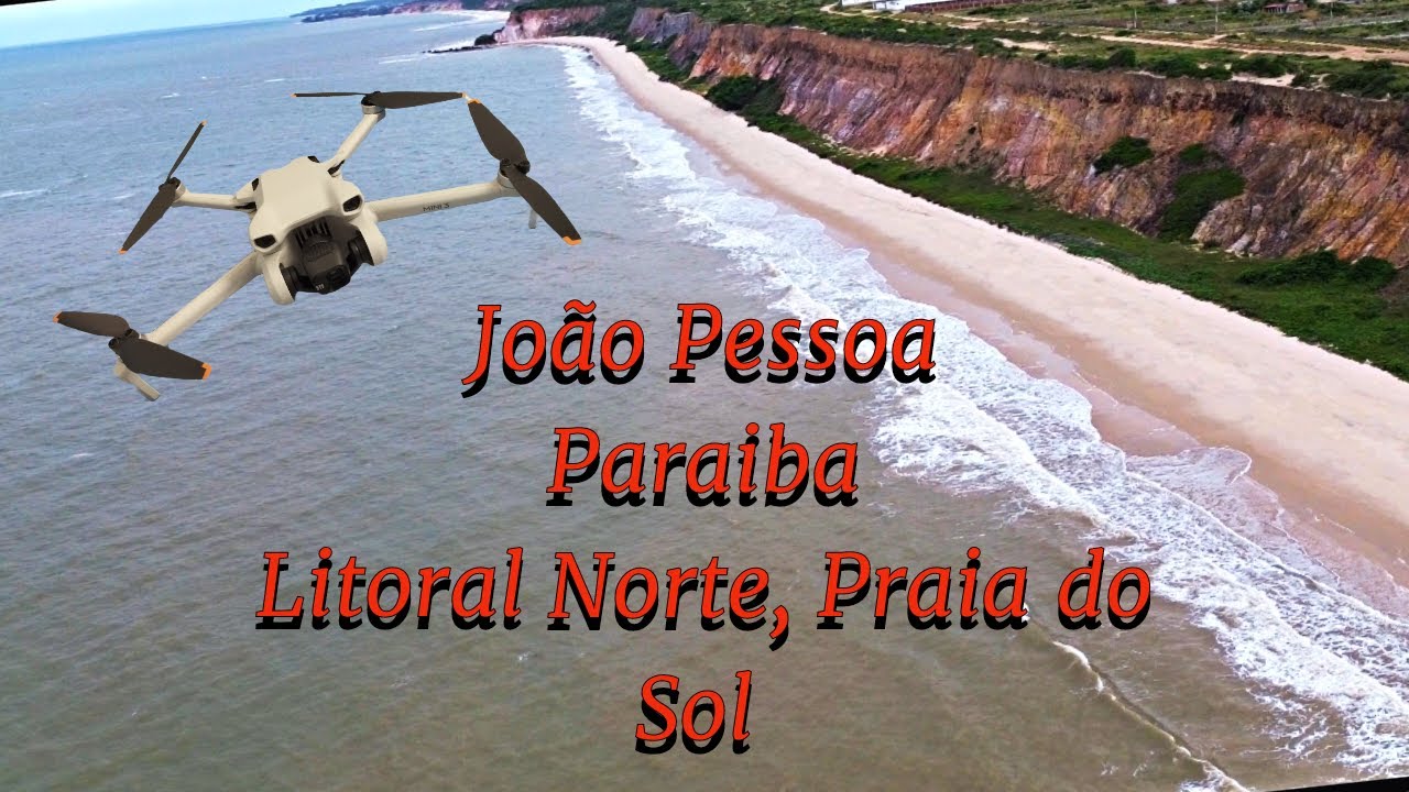 Você Precisa Ver Essa Praia Vista de Cima! | Praia do Sol - João Pessoa/PB