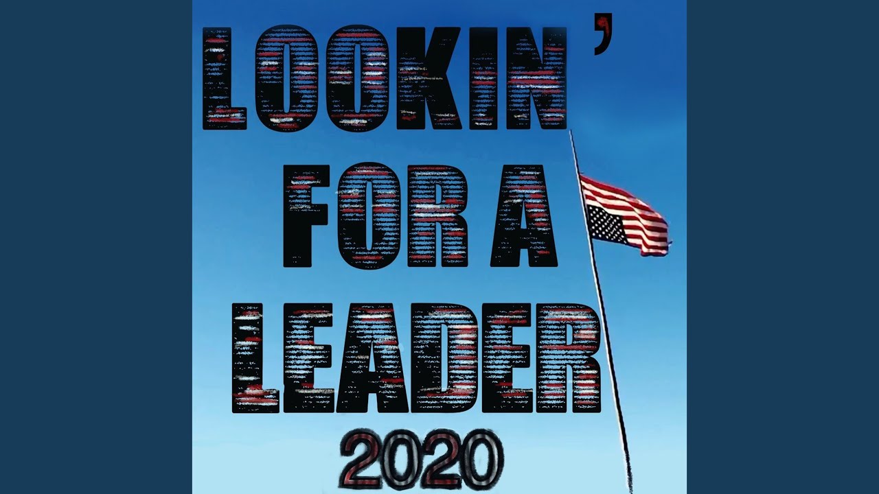Lookin' for a Leader &ndash; 2020