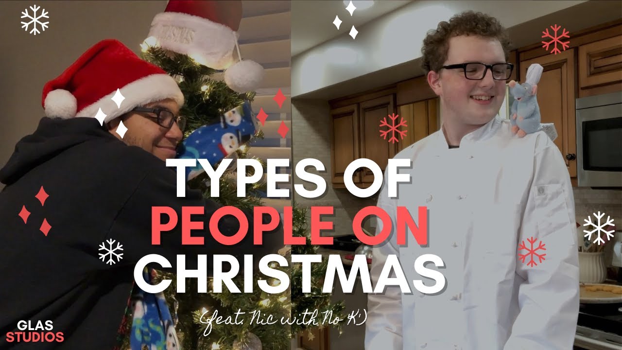 Types of People on Christmas (feat. Nic with No 'K') | Glas Studios