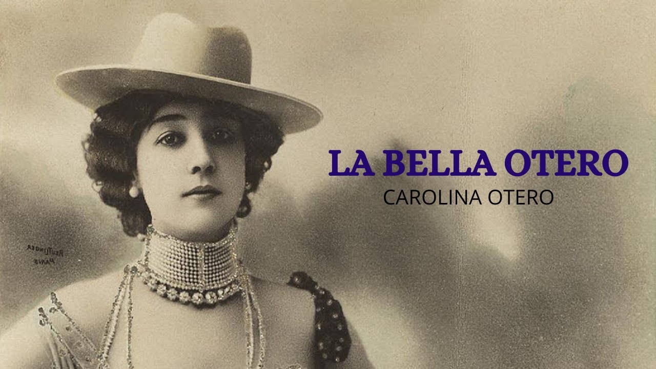 CAROLINA OTERO, LA BELLA OTERO - LA FASCINANTE DIVA DE LA 