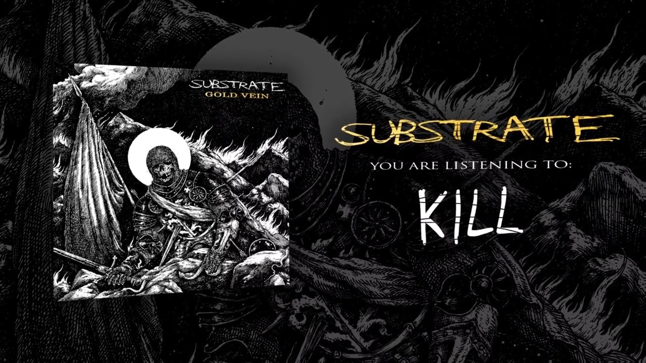 Substrate - Kill
