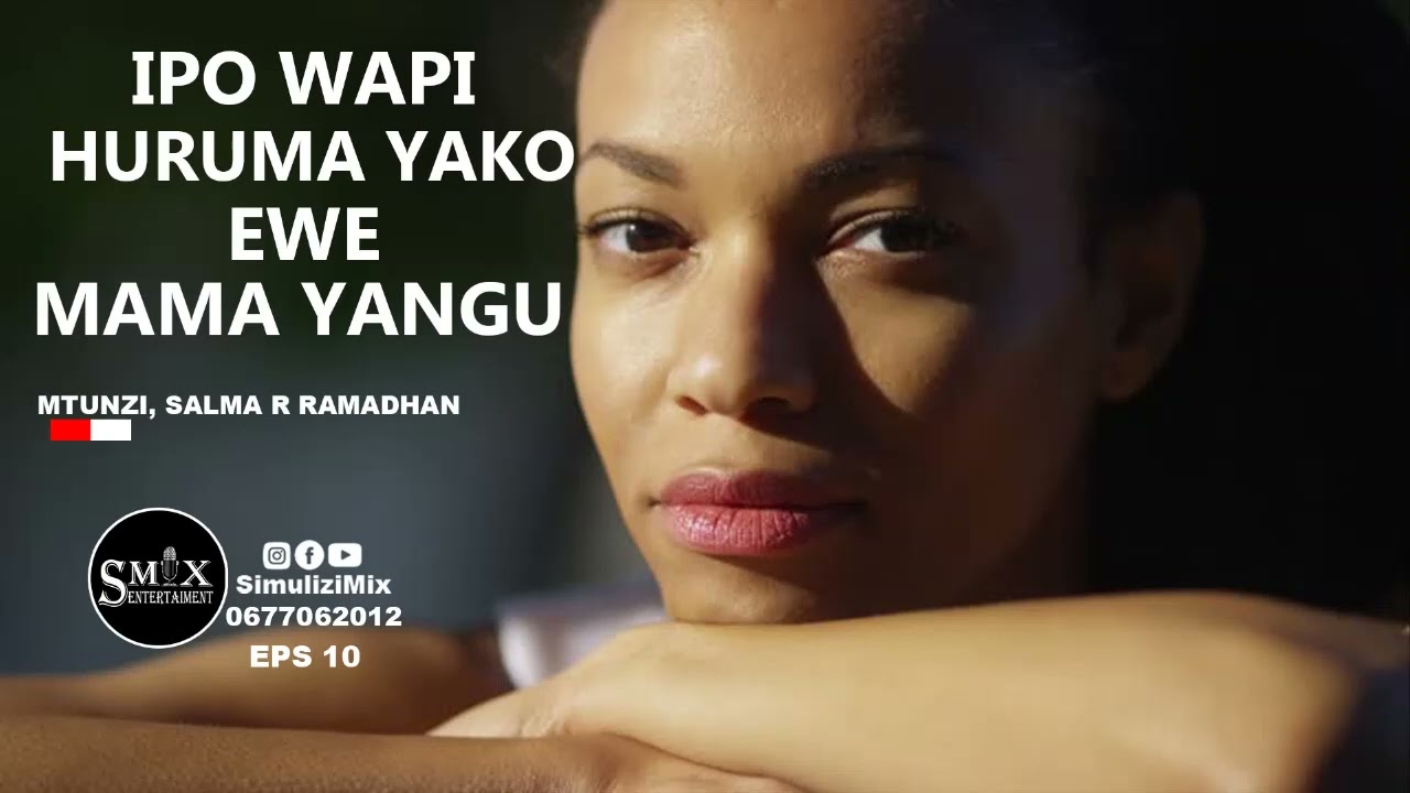 MWISHO :IPO WAPI HURUMA YAKO 10