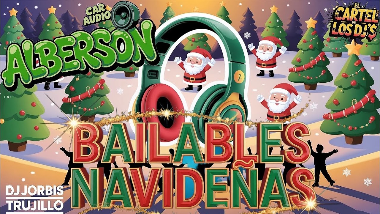 BAILABLES NAVIDEÑAS ALBERSON CAR AUDIO- DJ JORBIS TRUJILLO 