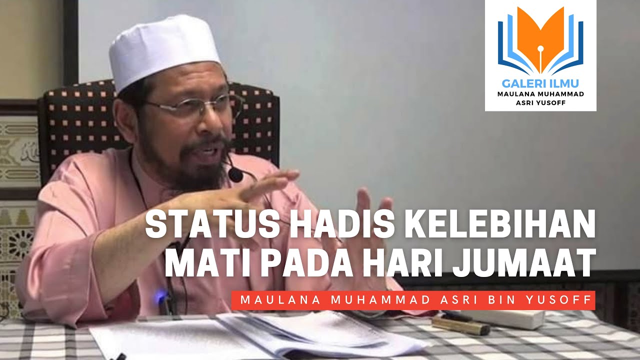 Maulana Asri - Status Hadis Kelebihan Mati Pada Hari Jumaat
